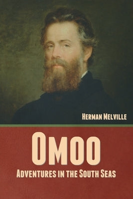 Omoo: Adventures in the South Seas by Melville, Herman