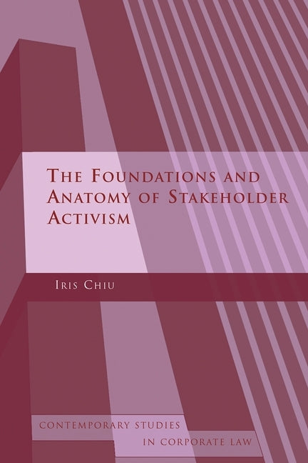 Foundations and Anatomy of Shareholder Activism by Chiu, Iris H-Y