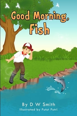 Good Morning Fish by Smith, D. W.