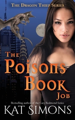 The Poisons Book Job: A Dragon Thief Story by Simons, Kat