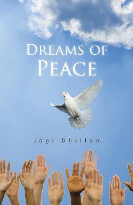 Dreams of Peace by Dhillon, Jogi