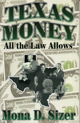 Texas Money: All the Law Allows by Sizer, Mona D.