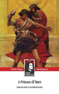 A Princess of Mars (Lady Valkyrie Classics) by Lady Valkyrie