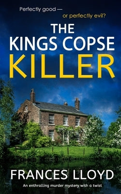 THE KINGS COPSE KILLER an enthralling murder mystery with a twist by Lloyd, Frances