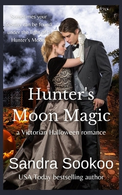 Hunter's Moon Magic: a Victorian Halloween romance by Sookoo, Sandra