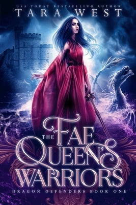 The Fae Queen's Warriors: A Reverse Harem Fantasy Romance by West, Tara