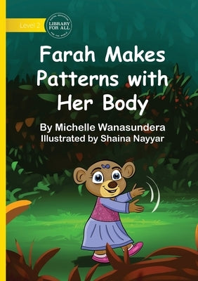 Farah Makes Patterns with Her Body by Wanasundera, Michelle