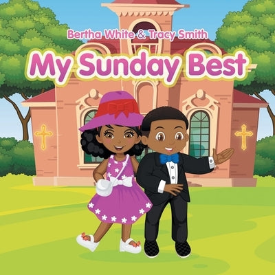 My Sunday Best by White, Bertha