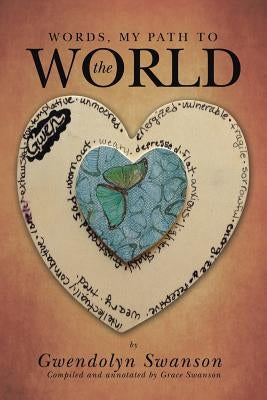 Words, My Path to the World by Swanson, Grace