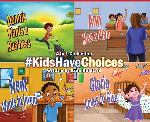 #KidsHaveChoices: A Children's Book Collection Broadening Horizons by Hubbard, Bree