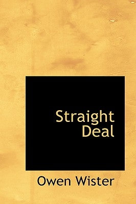 Straight Deal by Wister, Owen