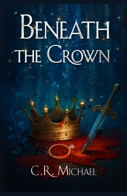 Beneath the Crown by Michael, C. R.