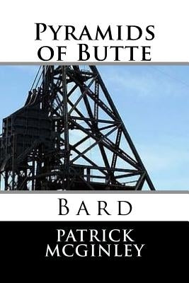 Pyramids of Butte by McGinley, Patrick