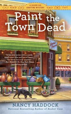 Paint the Town Dead by Haddock, Nancy