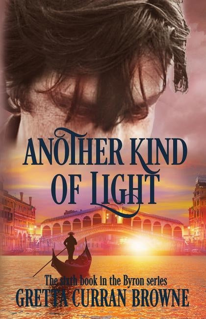 Another Kind of Light: A Biographical Novel by Browne, Gretta Curran