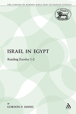Israel in Egypt: Reading Exodus 1-2 by Davies, Gordon F.