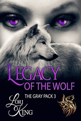 Legacy Of The Wolf by King, Lori