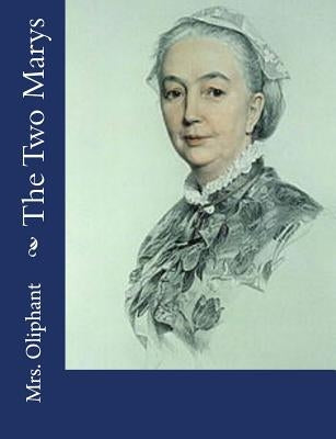 The Two Marys by Mrs Oliphant