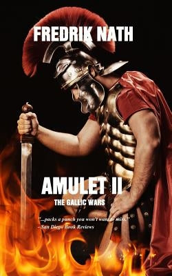 Amulet II: The Gallic Wars by Nath, Fredrik