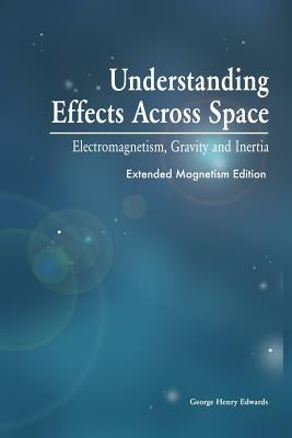 Understanding Effects Across Space Extended Magnetism Edition by Edwards, George Henry