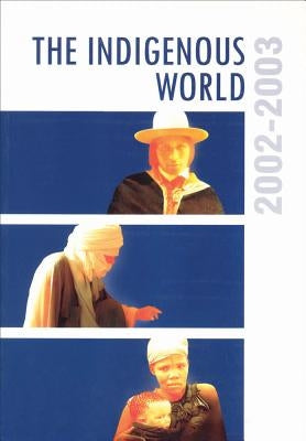 The Indigenous World 2002-2003 by Vinding, Diana