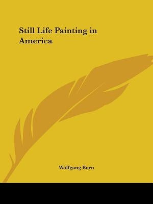 Still Life Painting in America by Born, Wolfgang