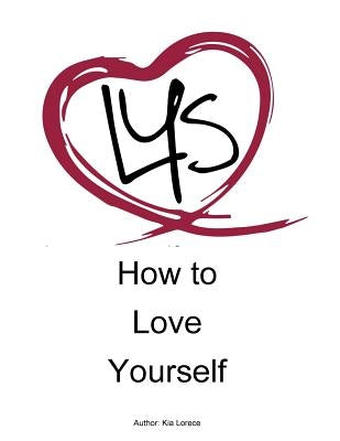 How to Love Yourself by Lorece, Kia