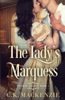 The Lady's Marquess by MacKenzie, C. K.