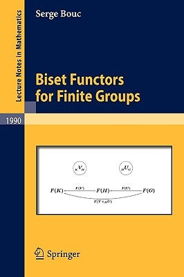 Biset Functors for Finite Groups by Bouc, Serge