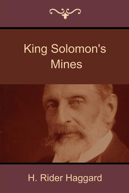 King Solomon's Mines by Haggard, H. Rider