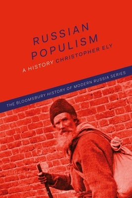 Russian Populism: A History by Ely, Christopher