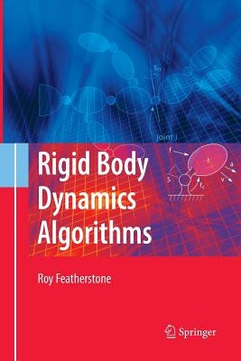 Rigid Body Dynamics Algorithms by Featherstone, Roy