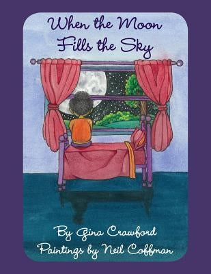 When the Moon Fills the Sky by Coffman, Neil