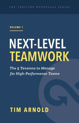 Next-Level Teamwork by Arnold, Tim