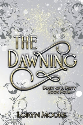 Diary of a Deity - The Dawning by Moore, Loryn