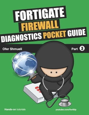 Fortigate Firewall Diagnostics Pocket Guide by Shmueli, Ofer