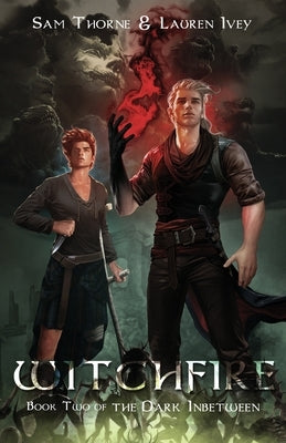 Witchfire: Book Two of The Dark Inbetween by Thorne, Sam