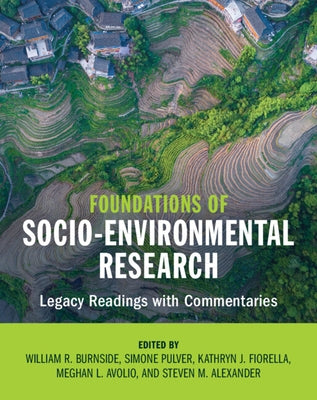 Foundations of Socio-Environmental Research: Legacy Readings with Commentaries by Burnside, William R.