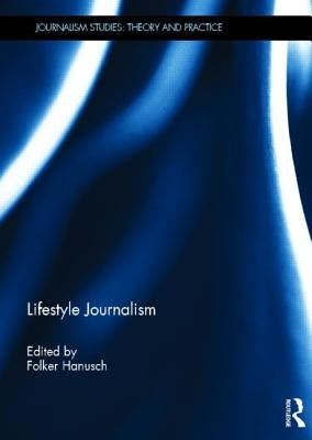 Lifestyle Journalism by Hanusch, Folker