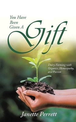 You Have Been Given A Gift by Perrett, Janette