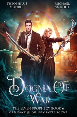 The Dogma of War by Monroe, Theophilus