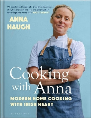 Cooking with Anna: Modern Home Cooking with Irish Heart by Haugh, Anna