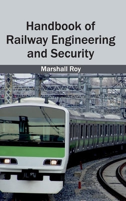 Handbook of Railway Engineering and Security by Roy, Marshall
