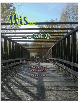 This ... is About Life.: Determine Your Outcome by Autenrieth, Emily