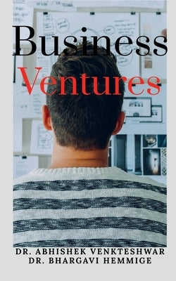 Business Ventures by Venkteshwar, Abhishek