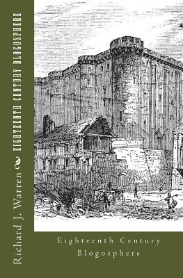 Eighteenth Century Blogosphere: French Revolution War of Pamphlets by Warren, Richard J.