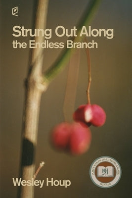 Strung Out Along the Endless Branch by Houp, Wesley