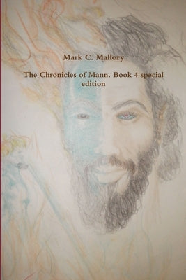 The Chronicles of Mann. Book 4 special edition by Mallory, Mark C.