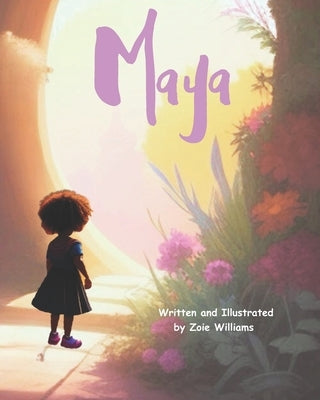Maya by Williams, Zoie A.