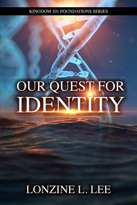 Our Quest For Identity by Lee, Lonzine